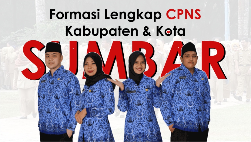 Wajib Baca! Ini Formasi Lengkap CPNS di Kabupaten dan Kota Seluruh Sumatera Barat
