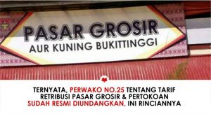 Perwako No.25 Tentang Tarif Retribusi Pasar Grosir & Pertokoan di Bukittinggi Sudah Resmi Diundangkan