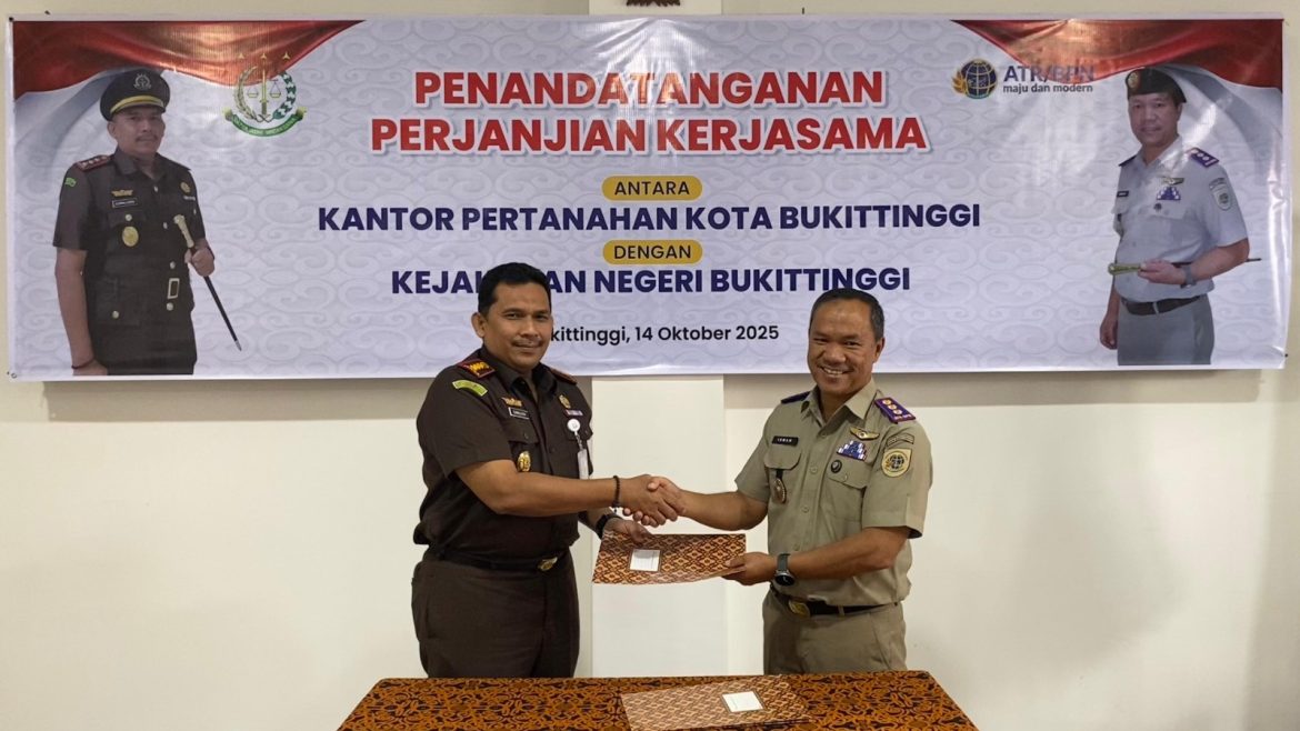 Sinergi untuk Kepastian Hukum dan Pelayanan Publik, Kantah Kota Bukittinggi dan Kejari Bukittinggi Tandatangani Perjanjian Kerja Sama