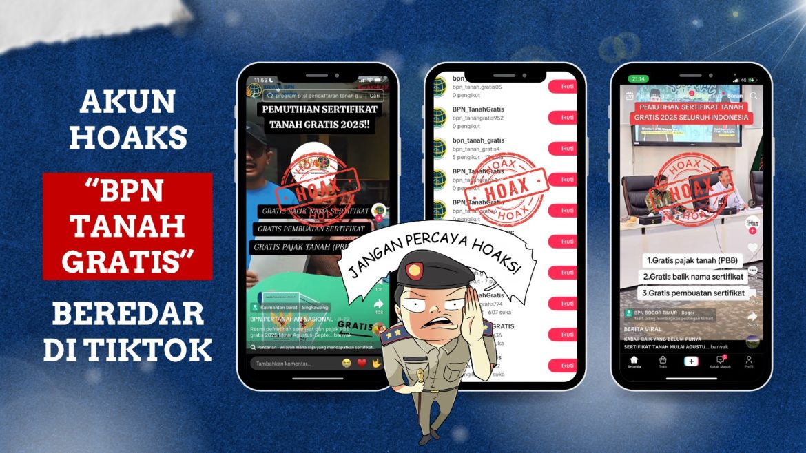 Waspada, Akun Hoaks “BPN Tanah Gratis” Beredar di Tiktok